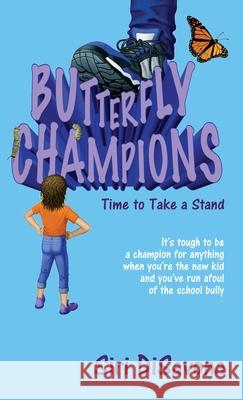 Butterfly Champions: Time to Take a Stand Siri Disavona 9781734958232 Rolling Meadows Publishing - książka