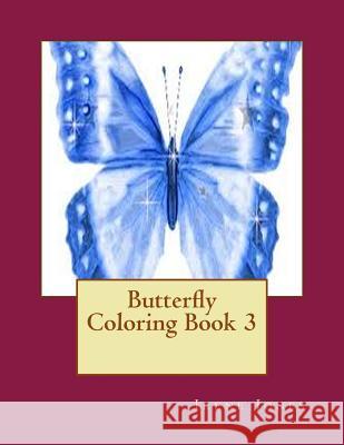 Butterfly Coloring Book 3 Irene Jones 9781546544548 Createspace Independent Publishing Platform - książka