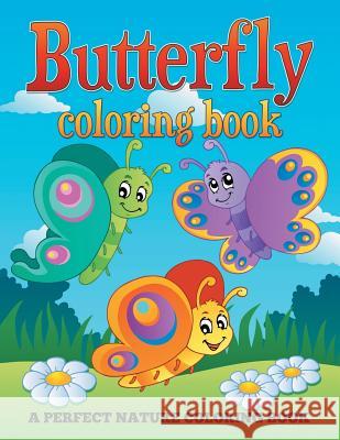 Butterfly Coloring Book: A Perfect Nature Coloring Book Jupiter Kids 9781682600030 Jupiter Kids - książka