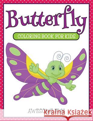 Butterfly: Coloring Book For Kids- Awesome Fun Koontz, Marshall 9781681854922 Speedy Kids - książka