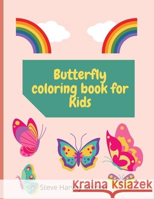 Butterfly Coloring book for Kids: Butterfly Coloring Book for Preschoolers Cute Butterfly Coloring Book for Kids Steve Steve 9786064512734 Contrafort - książka