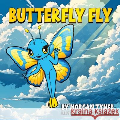 Butterfly Fly Morgan Tyner, Cameron Wilson 9798330232932 Morgan Tyner - książka