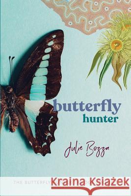 Butterfly Hunter Julie Bozza 9781925869224 Libratiger - książka