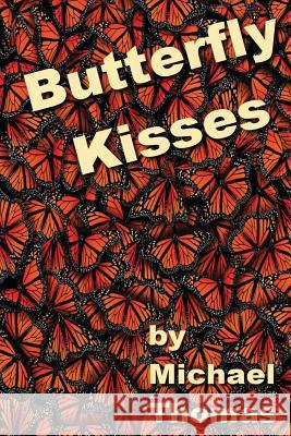 Butterfly Kisses Michael Thomas 9781484016602 Createspace - książka