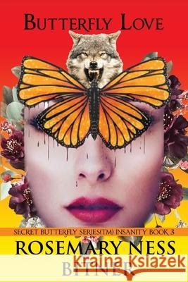 Butterfly Love: Insanity Volume, Third Book Rosemary Nes 9781961850293 Bifster One Publishing LLC - książka