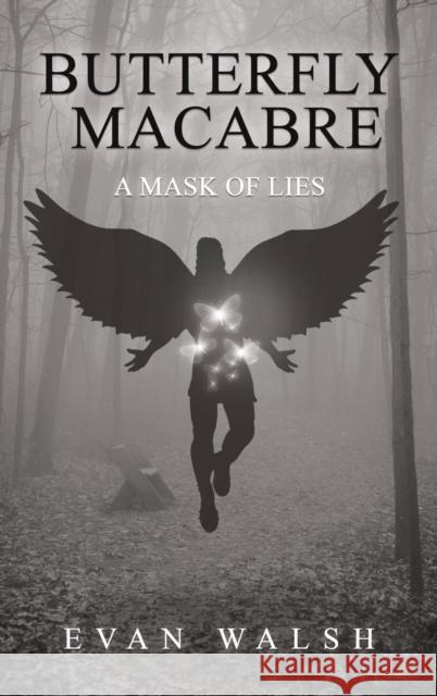 Butterfly Macabre: A Mask of Lies Evan Walsh 9781398400931 Austin Macauley Publishers - książka