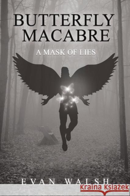 Butterfly Macabre: A Mask of Lies Evan Walsh 9781398400979 Austin Macauley Publishers - książka