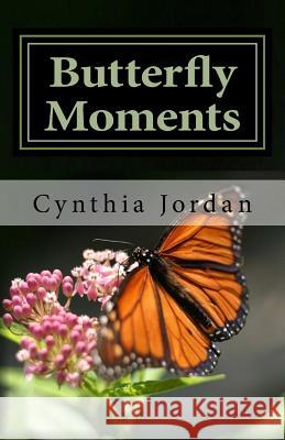 Butterfly Moments: A Composers Journey to Spiritual Enlightenment Cynthia Jordan 9780988657847 Emerald Eagle Productions - książka