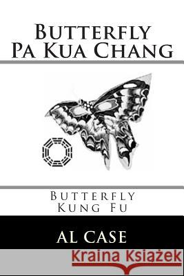 Butterfly Pa Kua Chang Al Case 9781511981804 Createspace - książka