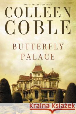 Butterfly Palace Colleen Coble 9781595547835 Thomas Nelson Publishers - książka