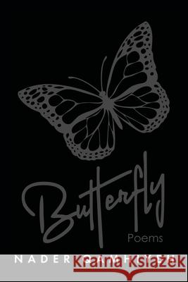 Butterfly: Poems Nader Qamhiyeh 9781984584205 Xlibris Us - książka