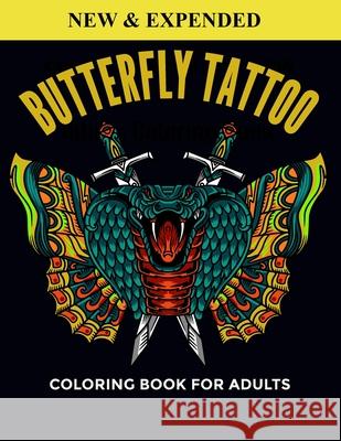 Butterfly Tattoo Coloring Book For Adults: An Butterfly Tattoo Coloring Book with Fun Easy, Amusement, Stress Relieving & much more For Adults, Men, G Press, Creative 9798503673333 Independently Published - książka