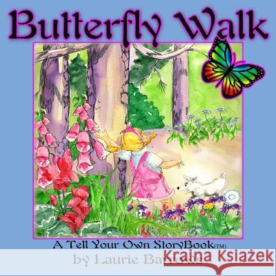 Butterfly Walk: A Tell Your Own StoryBook Barrows, Laurie 9781496147257 Createspace - książka