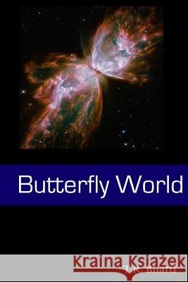 Butterfly World T. R. Bhatti 9781494951726 Createspace - książka