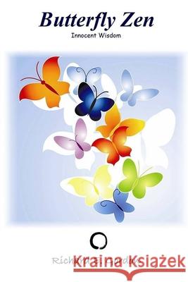 Butterfly Zen; Innocent Wisdom Richard E. Gordon 9781435751743 Lulu.com - książka