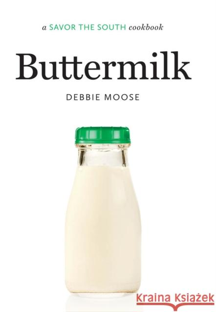 Buttermilk: A Savor the South Cookbook Moose, Debbie 9780807835784 University of North Carolina Press - książka