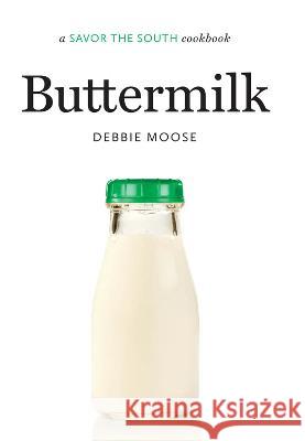 Buttermilk: A Savor the South Cookbook Debbie Moose 9781469674346 University of North Carolina Press - książka