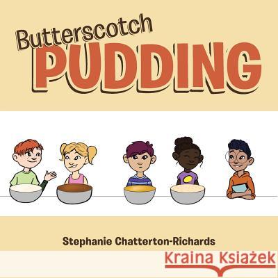 Butterscotch Pudding Stephanie Chatterton-Richards 9781504393508 Balboa Press - książka
