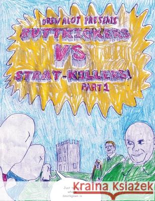 BUTTKICKERS VS STRAT-KILLERS (Part 1/2) Drew Alot 9781917605076 Drew Alot - książka