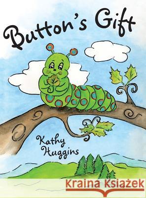 Button's Gift Kathy Huggins 9781480822603 Archway Publishing - książka