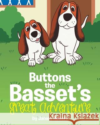 Buttons the Basset's Great Adventure James Robert 9781662470271 Page Publishing, Inc. - książka