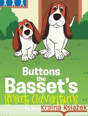 Buttons the Basset's Great Adventure James Robert 9781662479816 Page Publishing, Inc. - książka