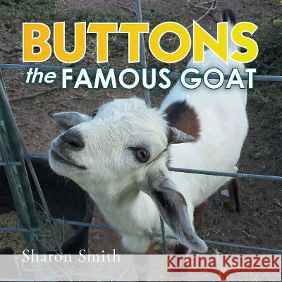 Buttons the Famous Goat Sharon Smith 9781499085297 Xlibris Corporation - książka