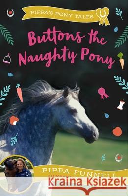 Buttons the Naughty Pony Pippa Funnell 9781804543238 Bloomsbury Publishing PLC - książka