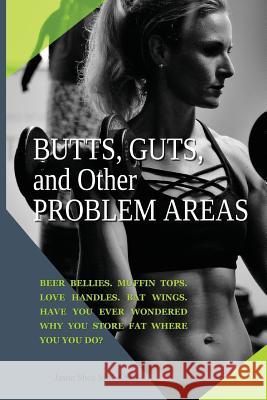 Butts, Guts, and Other Problem Areas Jason Shea 9781732839601 Apecs Publishing - książka