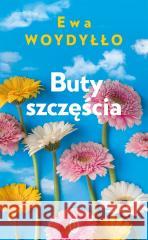 Buty szczęścia Ewa Woydyłło 9788308084830 Literackie - książka