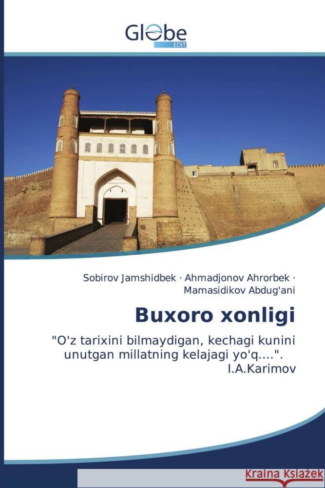 Buxoro xonligi Jamshidbek, Sobirov, Ahrorbek, Ahmadjonov, Abdug'ani, Mamasidikov 9786200633767 GlobeEdit - książka