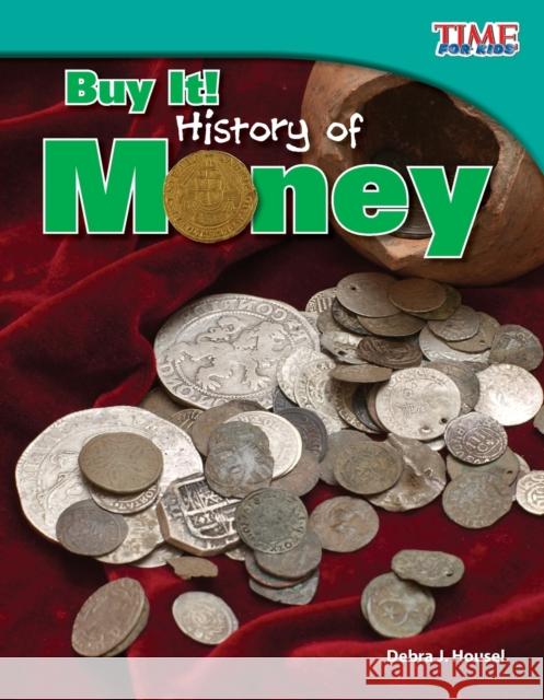Buy It! History of Money Housel, Debra J. 9781433336812 Shell Education Pub - książka