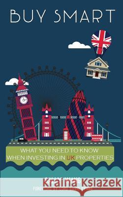Buy Smart: What you need to know when investing in UK properties Wang, Sally 9781910782477 Clink Street Publishing - książka