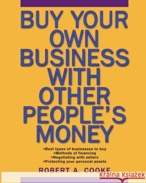 Buy Your Own Business with Other People's Money Cooke, Robert A. 9780471694984 John Wiley & Sons - książka