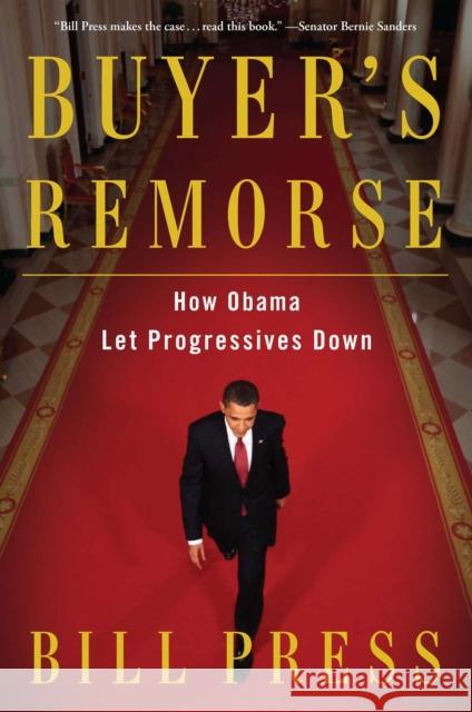 Buyer's Remorse: How Obama Let Progressives Down Bill Press 9781476792897 Threshold Editions - książka