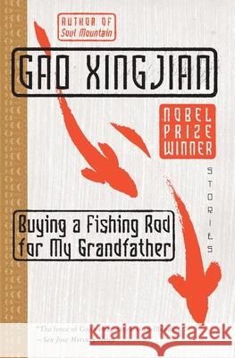 Buying a Fishing Rod for My Grandfather: Stories Gao Xingjian Xingjian Gao Gao Xingjian 9780060575564 Harper Perennial - książka