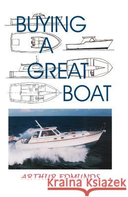 Buying a Great Boat Arthur Edmunds 9781892216359 Bristol Fashion Publications - książka