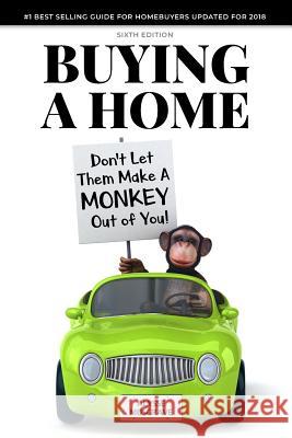 Buying a Home: Don't Let Them Make a Monkey Out of You!: 2018 Edition Alysse Musgrave 9781981806294 Createspace Independent Publishing Platform - książka