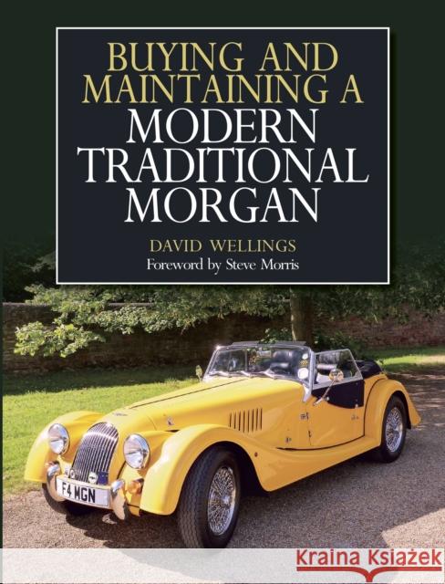 Buying and Maintaining a Modern Traditional Morgan David Wellings 9781785003776 The Crowood Press Ltd - książka