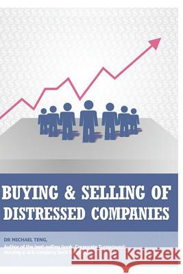 Buying and selling distressed companies Teng, Michael 9789810864637 Corporate Turnaround Cente Pte Ltd - książka