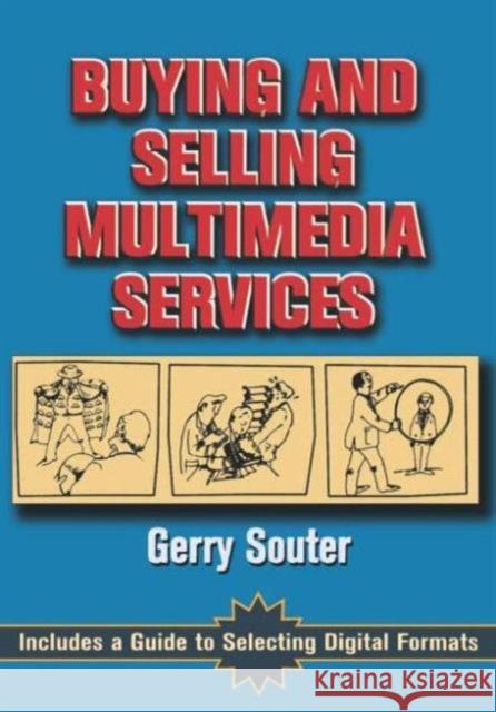 Buying and Selling Multimedia Services Gerry Souter 9780240802725 Focal Press - książka