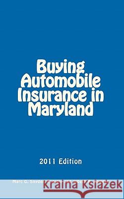 Buying Automobile Insurance in Maryland: 2011 Edition Marc G. Snyde Jobeth R. Bowers 9781456352523 Createspace - książka