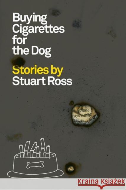 Buying Cigarettes for the Dog: Stories Ross, Stuart 9781551118796 FreeHand Books - książka