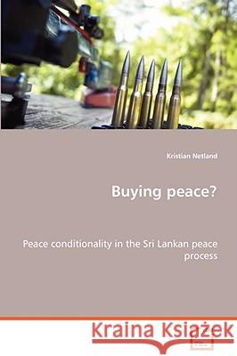 Buying peace? Netland, Kristian 9783639065732 VDM VERLAG DR. MULLER AKTIENGESELLSCHAFT & CO - książka