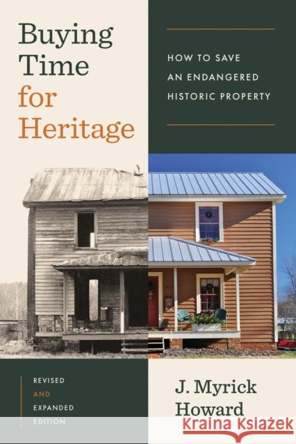 Buying Time for Heritage: How to Save an Endangered Historic Property J. Myrick Howard 9781469677002 The University of North Carolina Press - książka