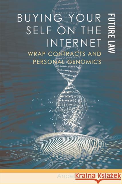 Buying Your Self on the Internet: Wrap Contracts and Personal Genomics Andelka M Phillips 9781474484305 Edinburgh University Press - książka