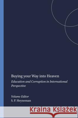 Buying your Way into Heaven : Education and Corruption in International Perspective Stephen P. Heyneman 9789087907273 Sense Publishers - książka