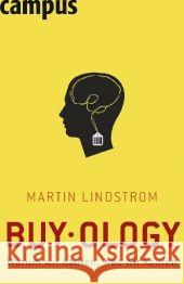 Buy.ology : Warum wir kaufen, was wir kaufen. Mit e. Vorw. v. Paco Underhill Lindstrom, Martin   9783593389295 Campus Verlag - książka