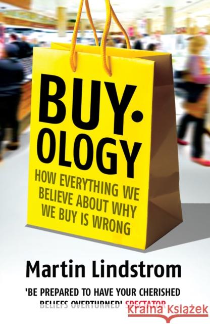 Buyology: How Everything We Believe About Why We Buy is Wrong Martin Lindstrom 9781847940131 Cornerstone - książka