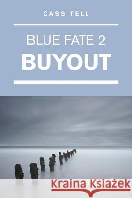 Buyout (Blue Fate 2) Cass Tell 9780983276876 Destinee Media - książka